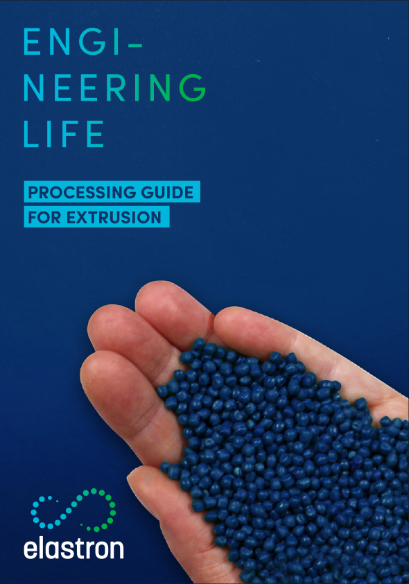 Elastron Processing Guide for Extrusion
